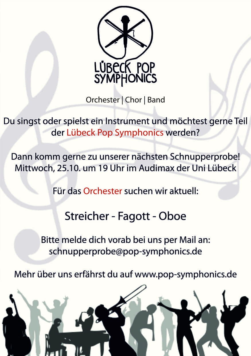Ein Flyer der über die Schnupperprobe der Lübeck Pop Symphonics informiert. Sie findet am 25. Oktober um 19 im Audimax der Uni Lübeck statt. Gesucht werden Streicher, Fagott und Ober. Teilnahme nach Anmeldung über schnupperprobe@pop-symphonics.de